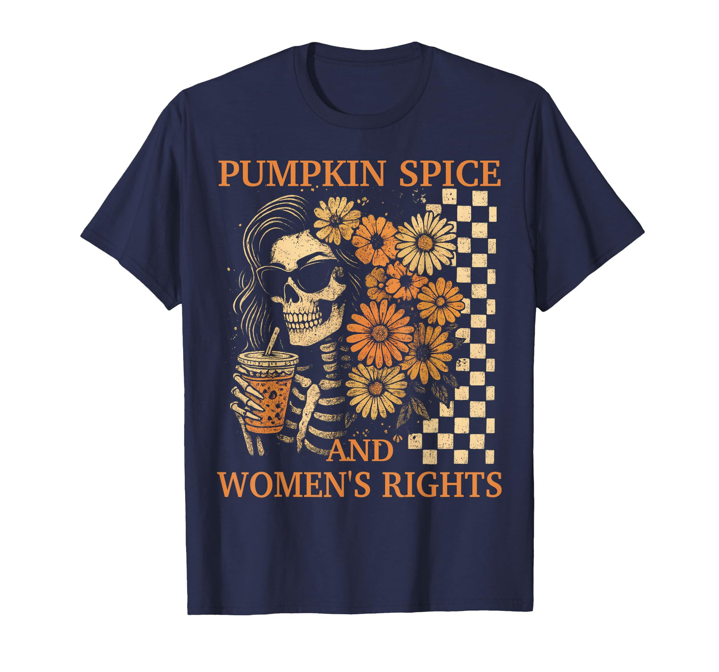 Pumpkin Spice and Women's Right Retro Skeleton Girl Feminist T-Shirt