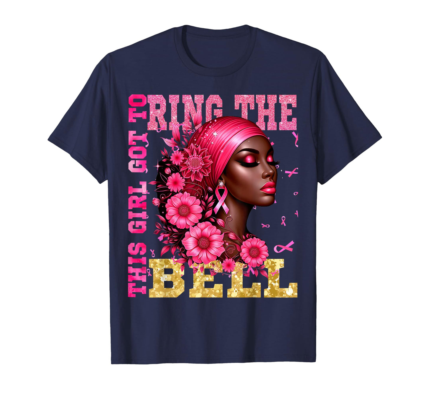Breast Cancer Awareness Chemo This Girl Got to Ring the Bell T-Shirt