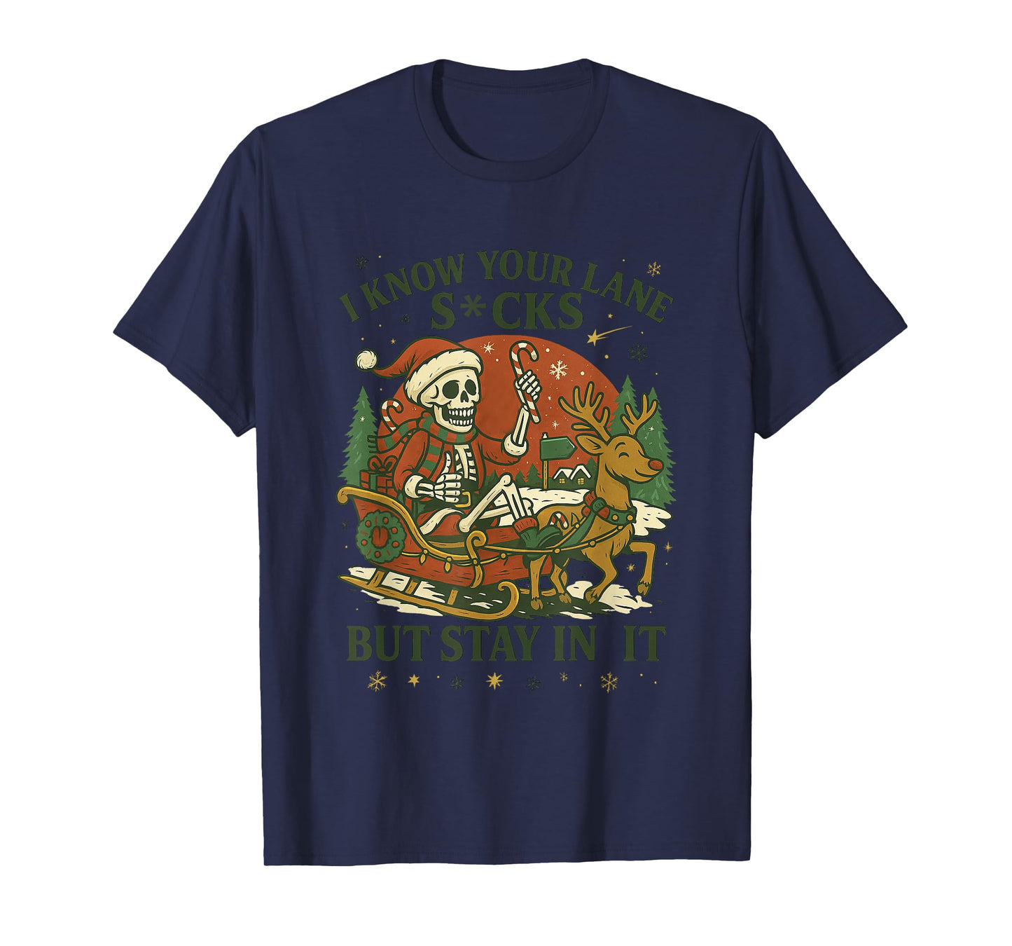 I Know Your Lane Sucks Stay in It Christmas T-Shirt