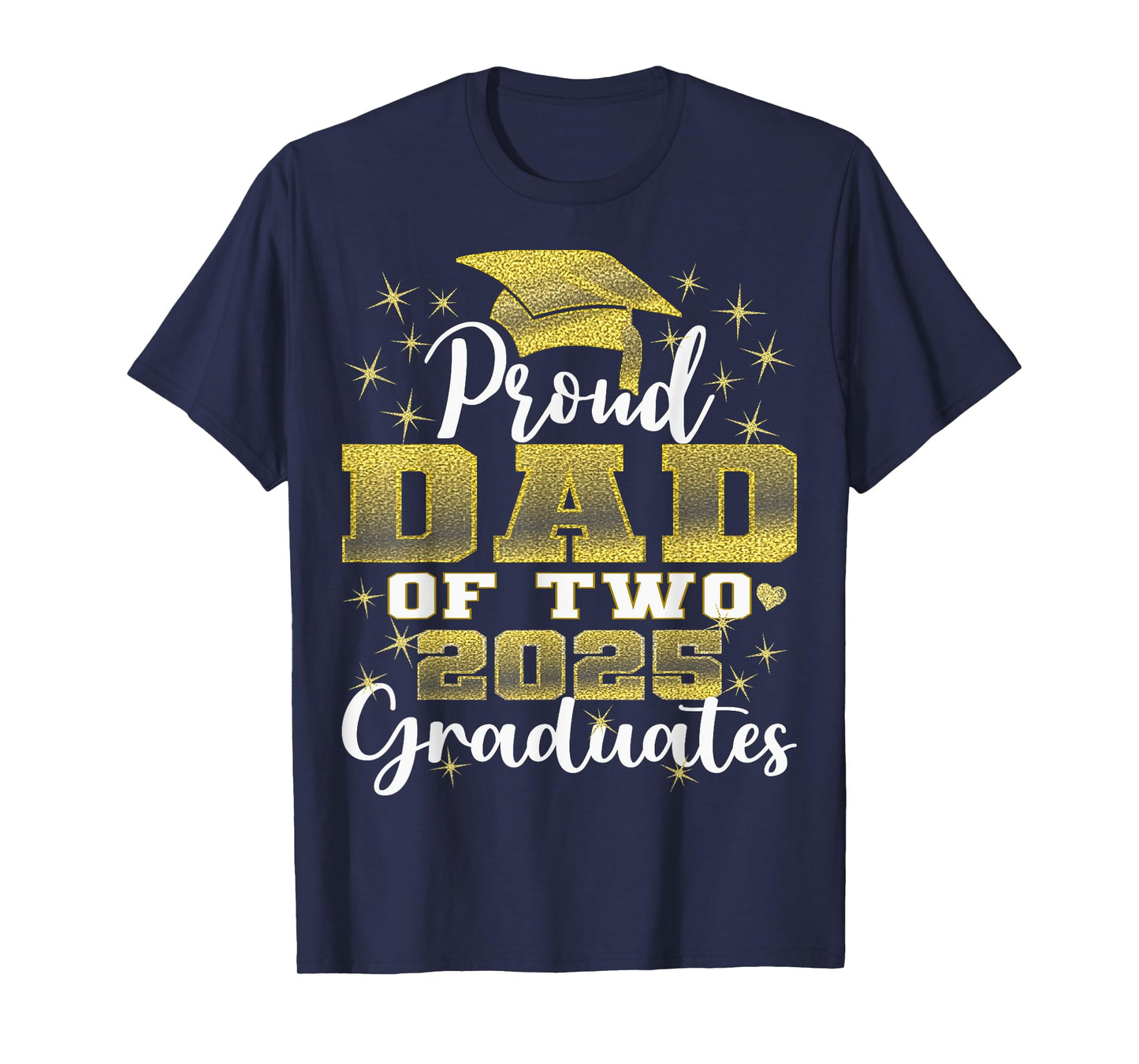 Proud Dad of Two 2025 Graduates Graduation family T-Shirt