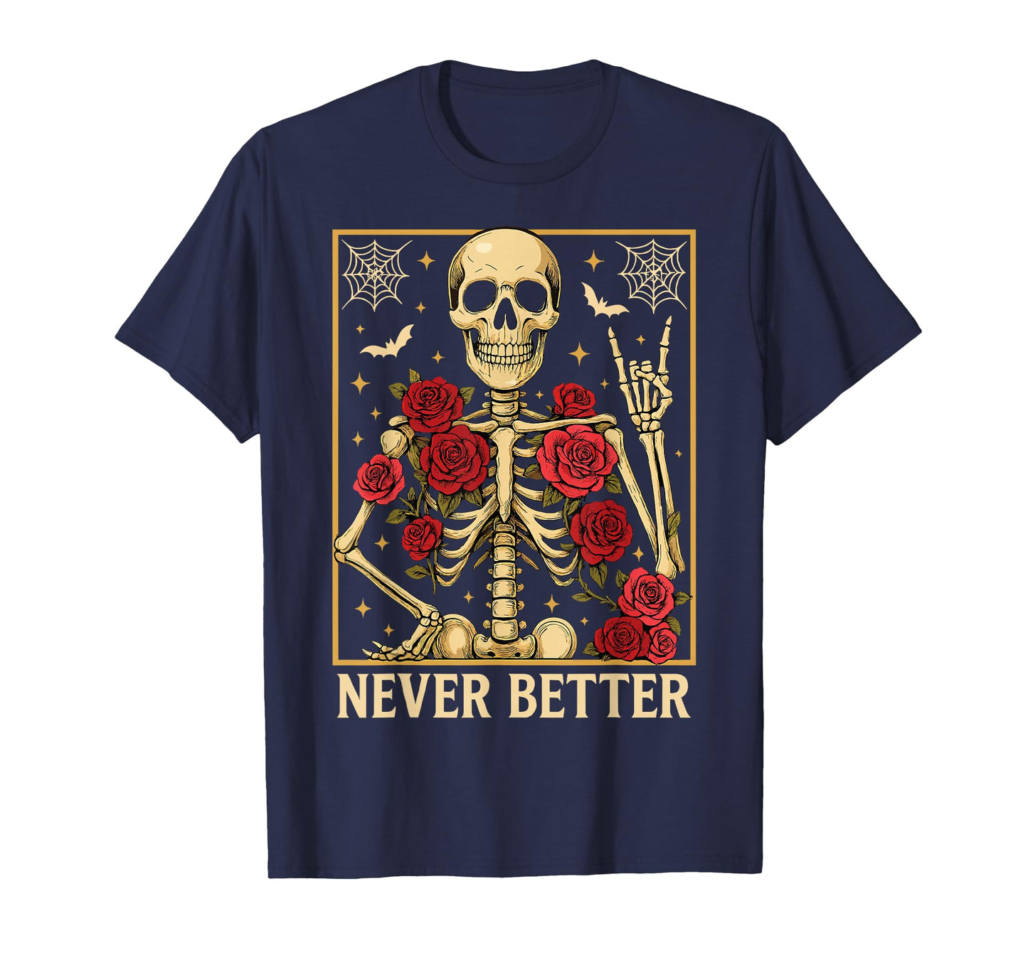 Never Better Floral Skeleton Halloween Shirt T-Shirt