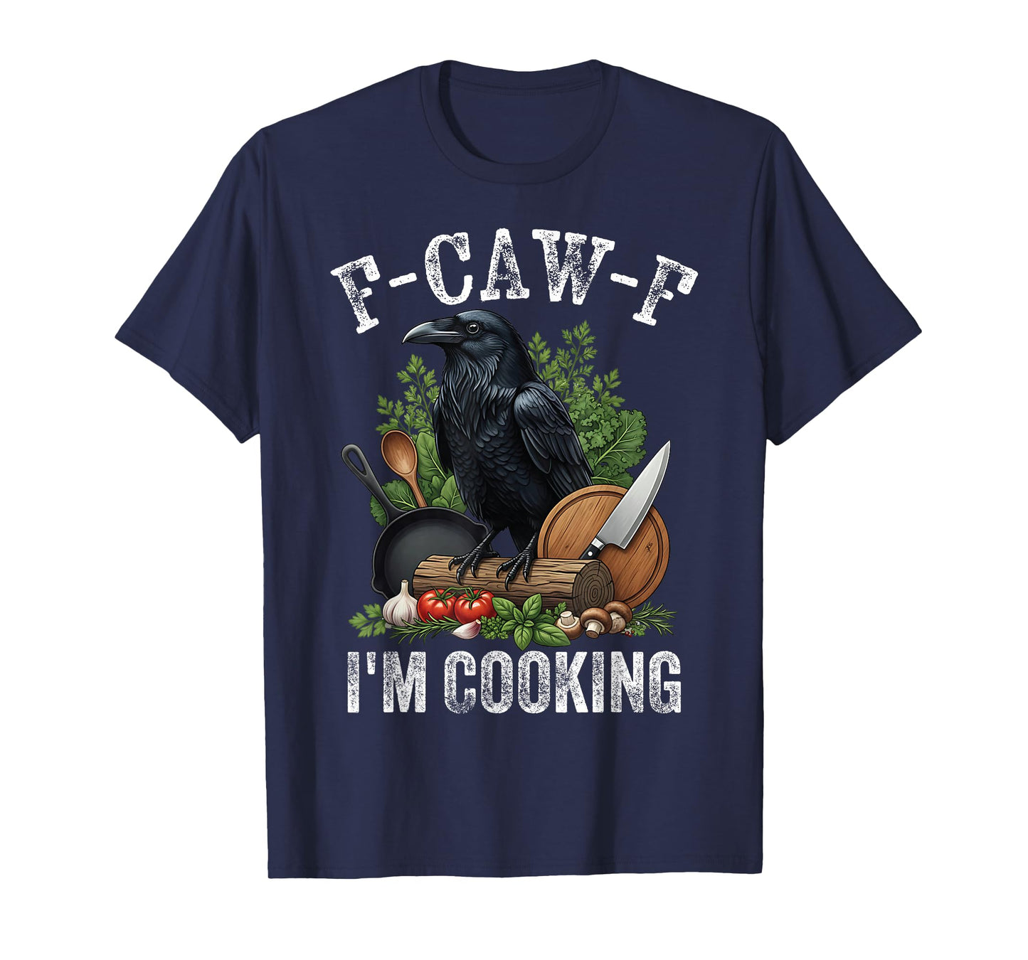 F-Caw-F Black Crow Funny Raven Saying for Chef Lunch Lady T-Shirt