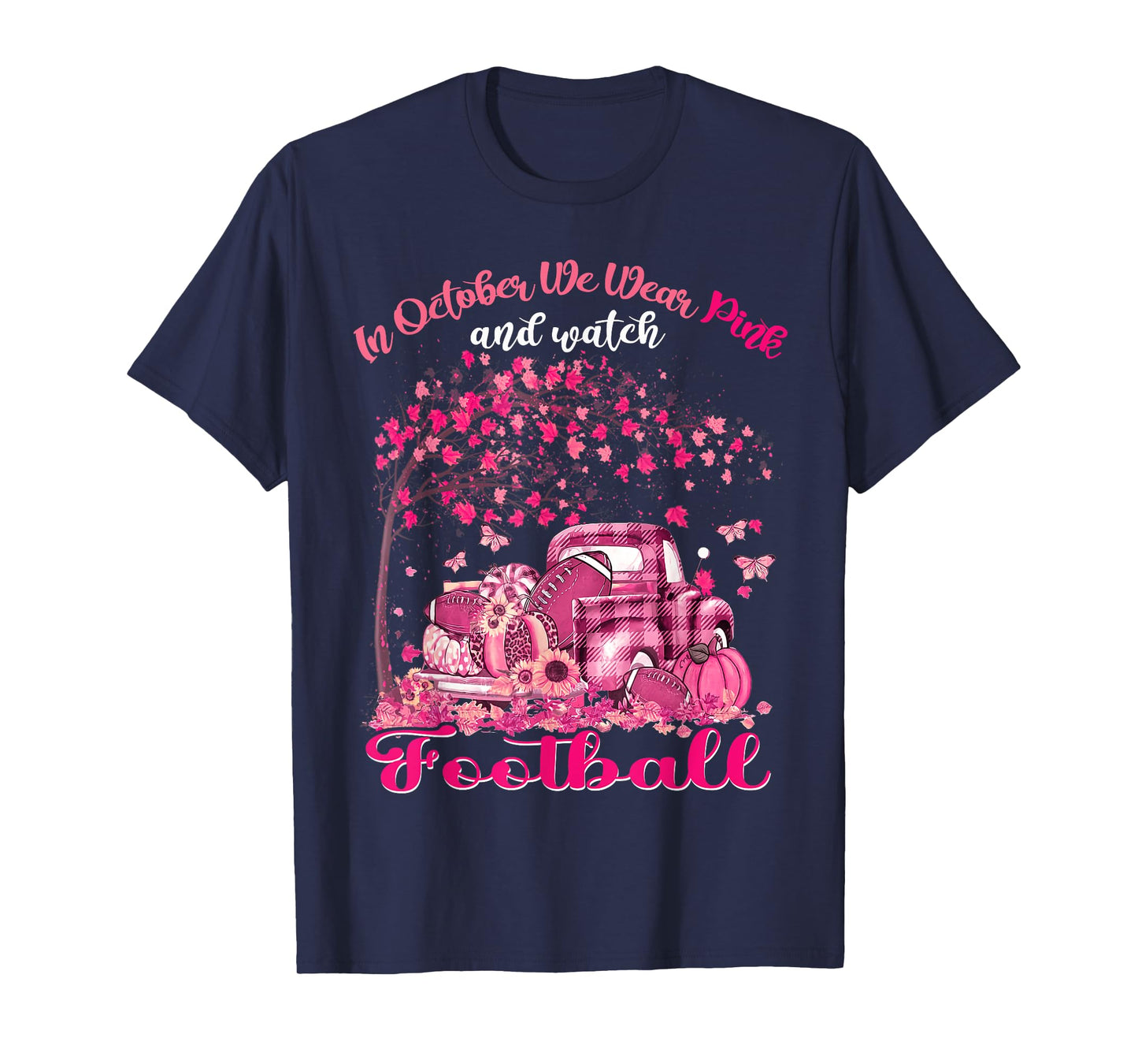 In October We Wear Pink And Watch Football Breast Cancer T-Shirt