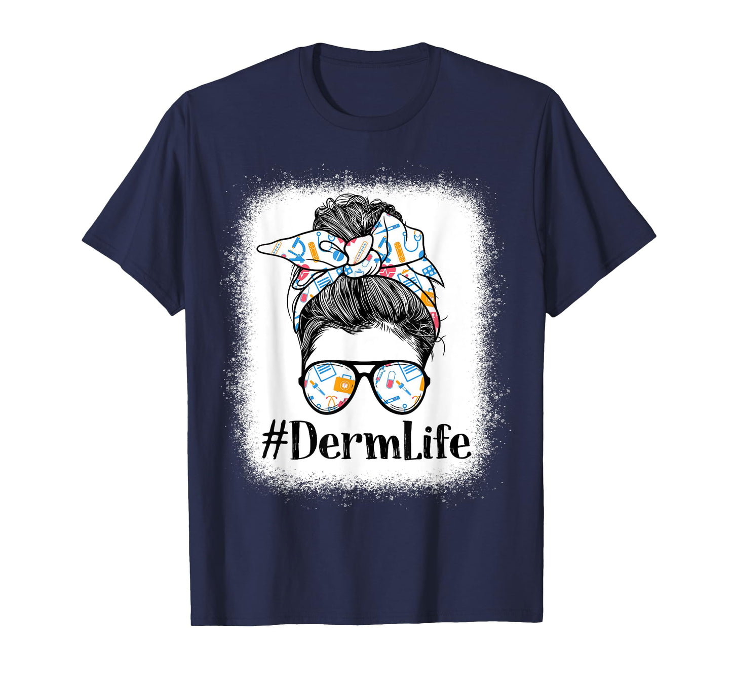 Derm Dermatology Nurse Life Appreciation Day Messy Bun Women T-Shirt