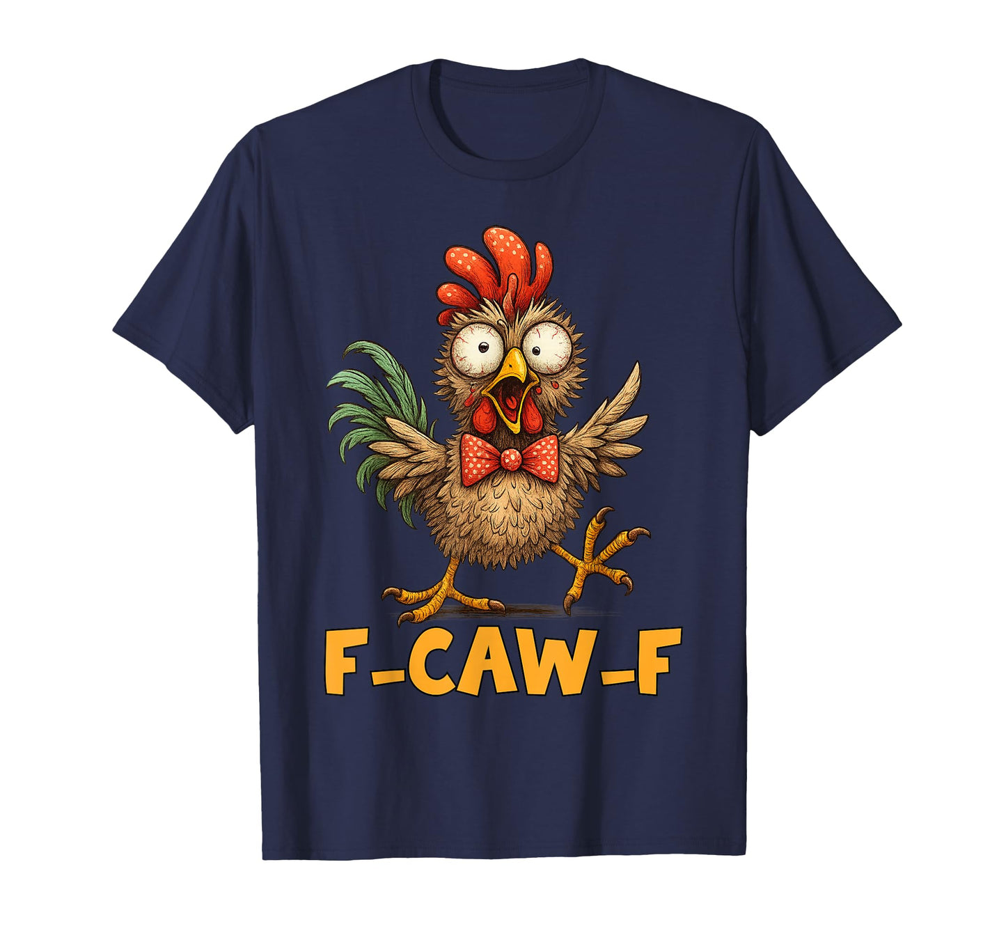 F-Caw-F Funny Chicken Humor Quote Rooster Meme Funny Bird T-Shirt