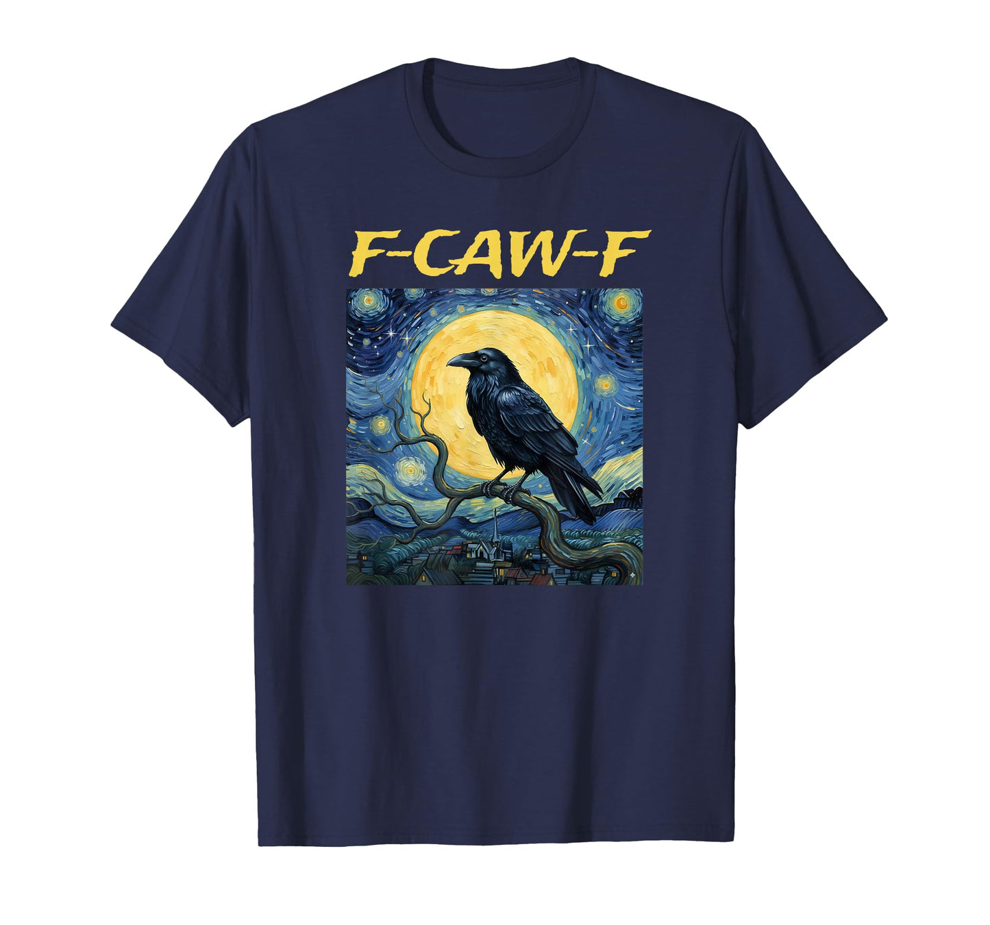 Funny F-Caw-F Raven Bird F-Caw-F Crow Van Gogh Starry Night T-Shirt