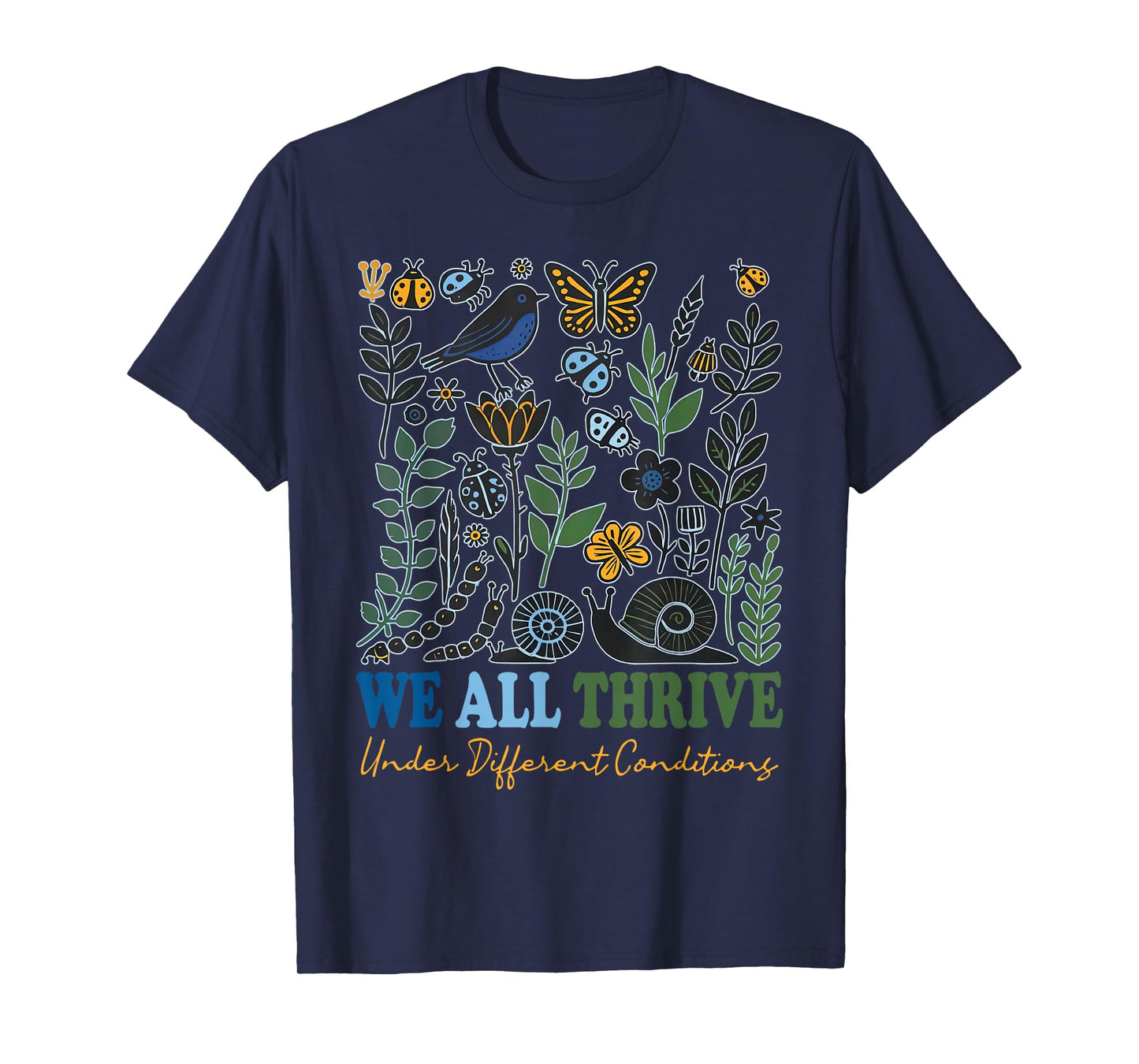 We All Thrive Under Different Conditions Cute Neurodivergent T-Shirt