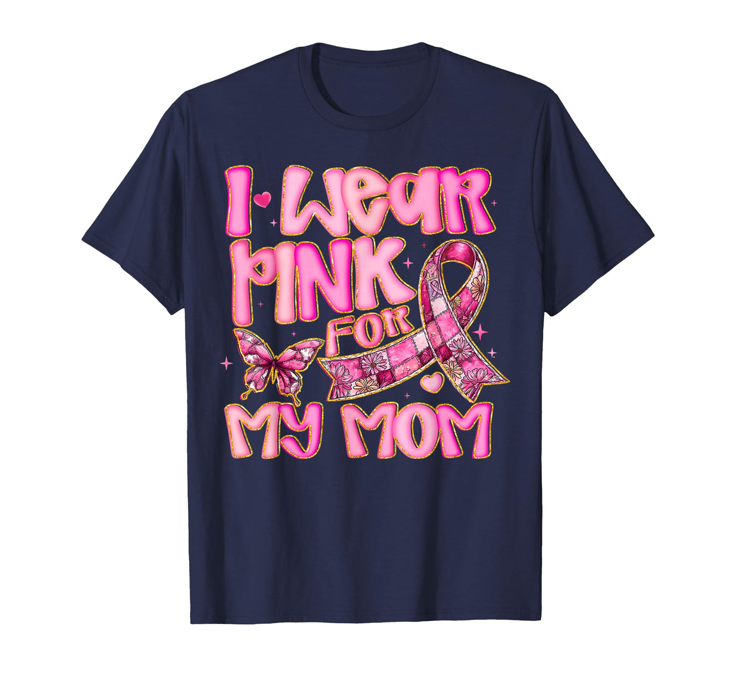I Wear Pink for My Mom Pink Ribbon Breast Cancer Awareness T-Shirt