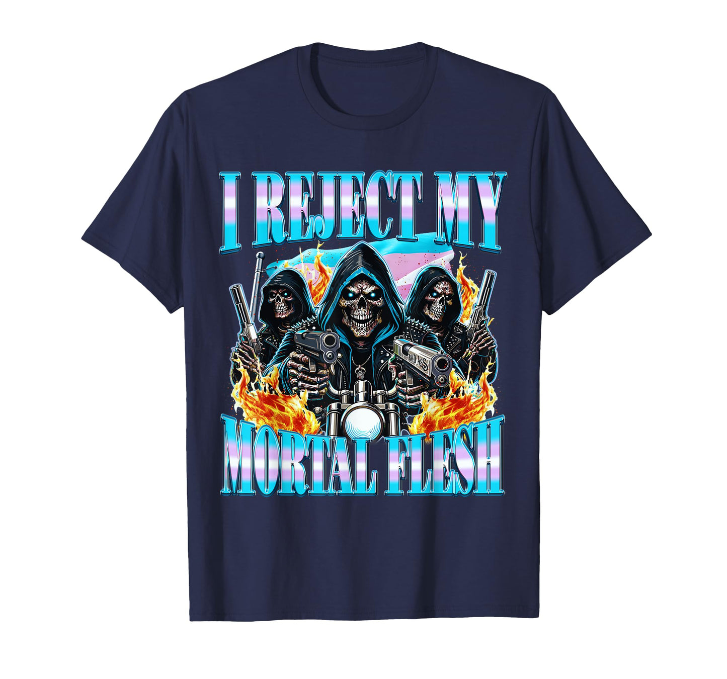 I Reject My Mortal Flesh Funny LGBT Trans Pride Bootleg T-Shirt