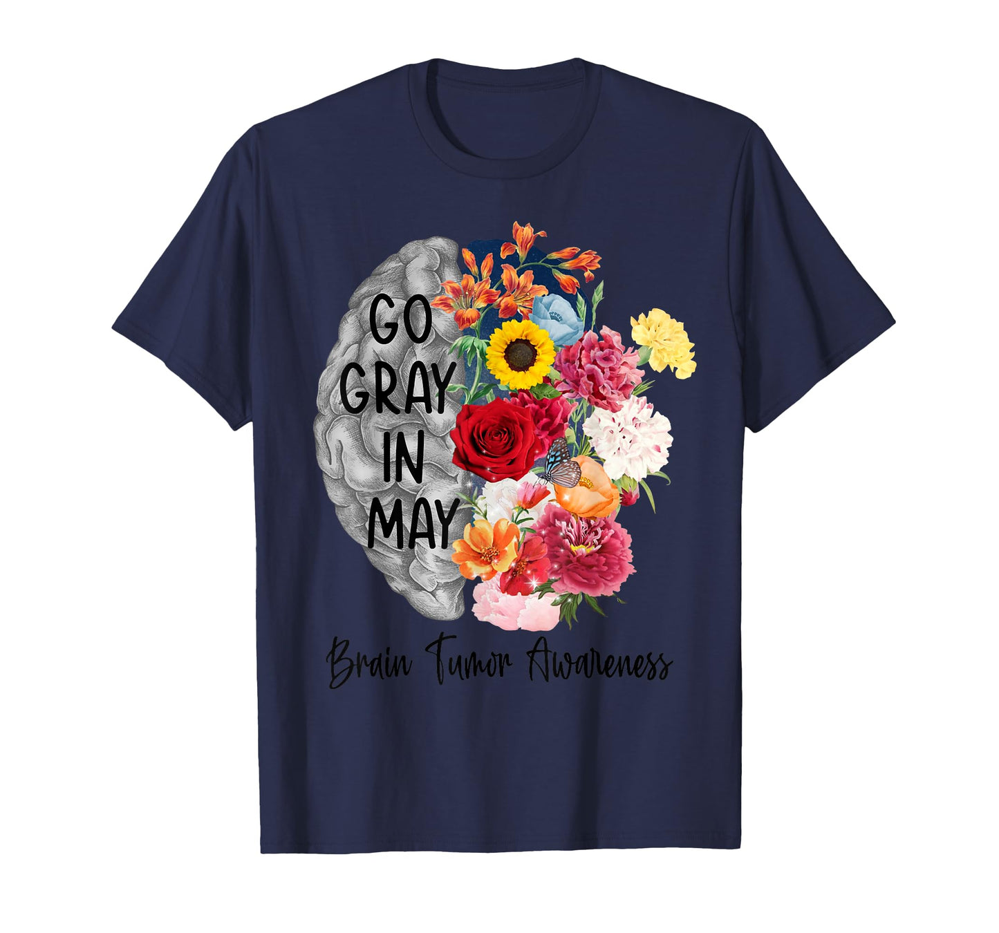 Brain Cancer Tumor Awareness Go Gray In May Flowers T-Shirt