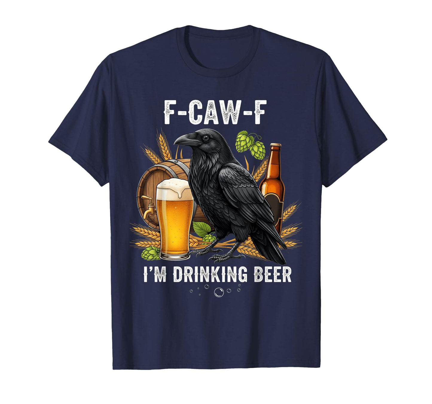 Funny F-Caw-F I'm Drinking Beer Crow FCAWF Crow Meme T-Shirt