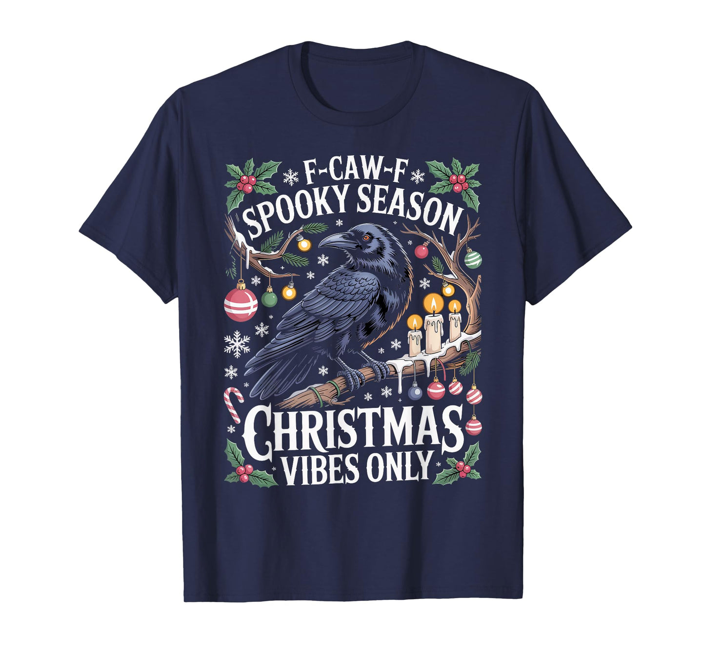 Black Crow Funny F-CAW-F Spooky Season Christmas Vibes Only T-Shirt