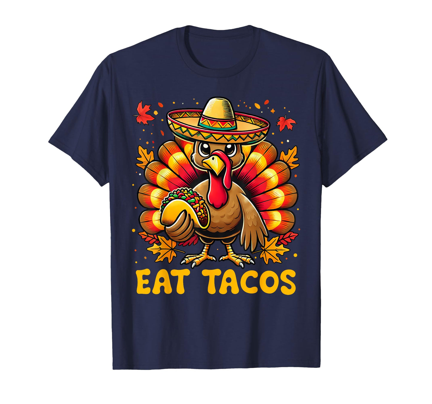 Funny Thanksgiving Turkey Eat Tacos Mexican Thanksgiving Fun T-Shirt