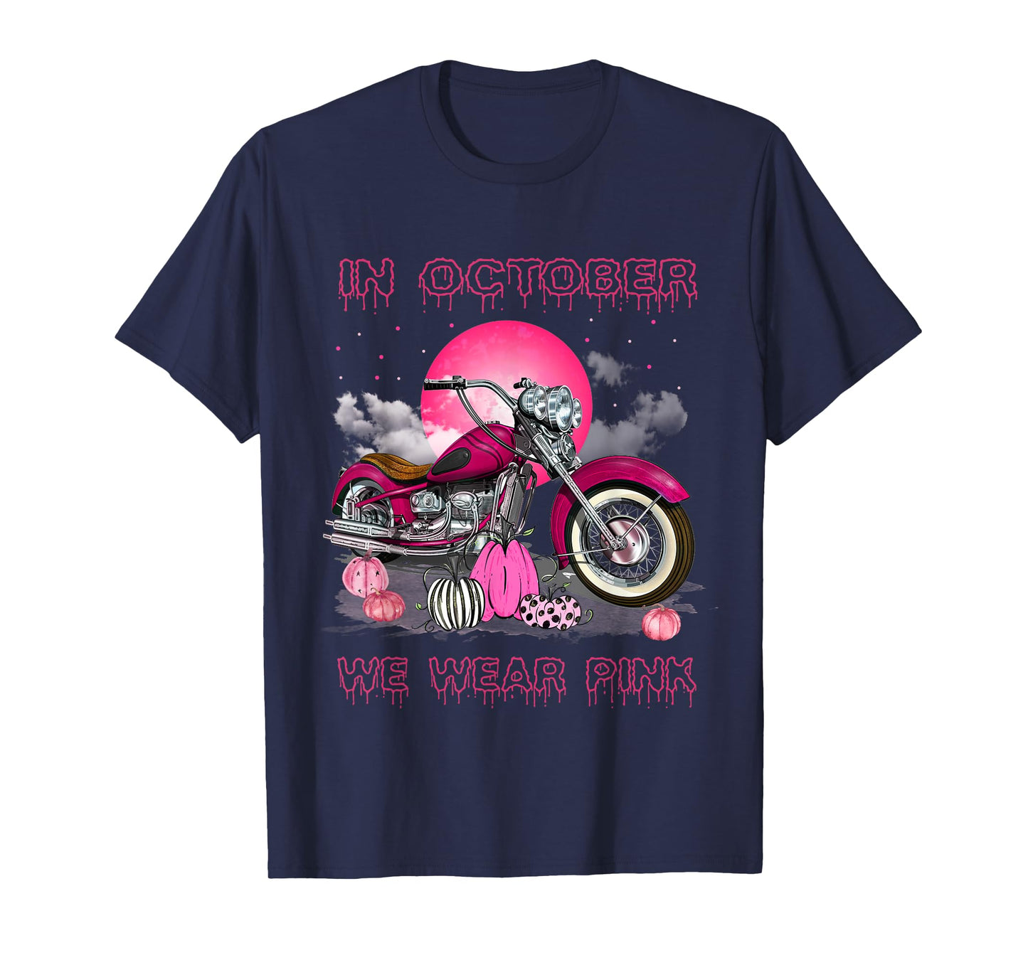 In October We Wear Pink Motorcycle Breast Cancer Bikers T-Shirt