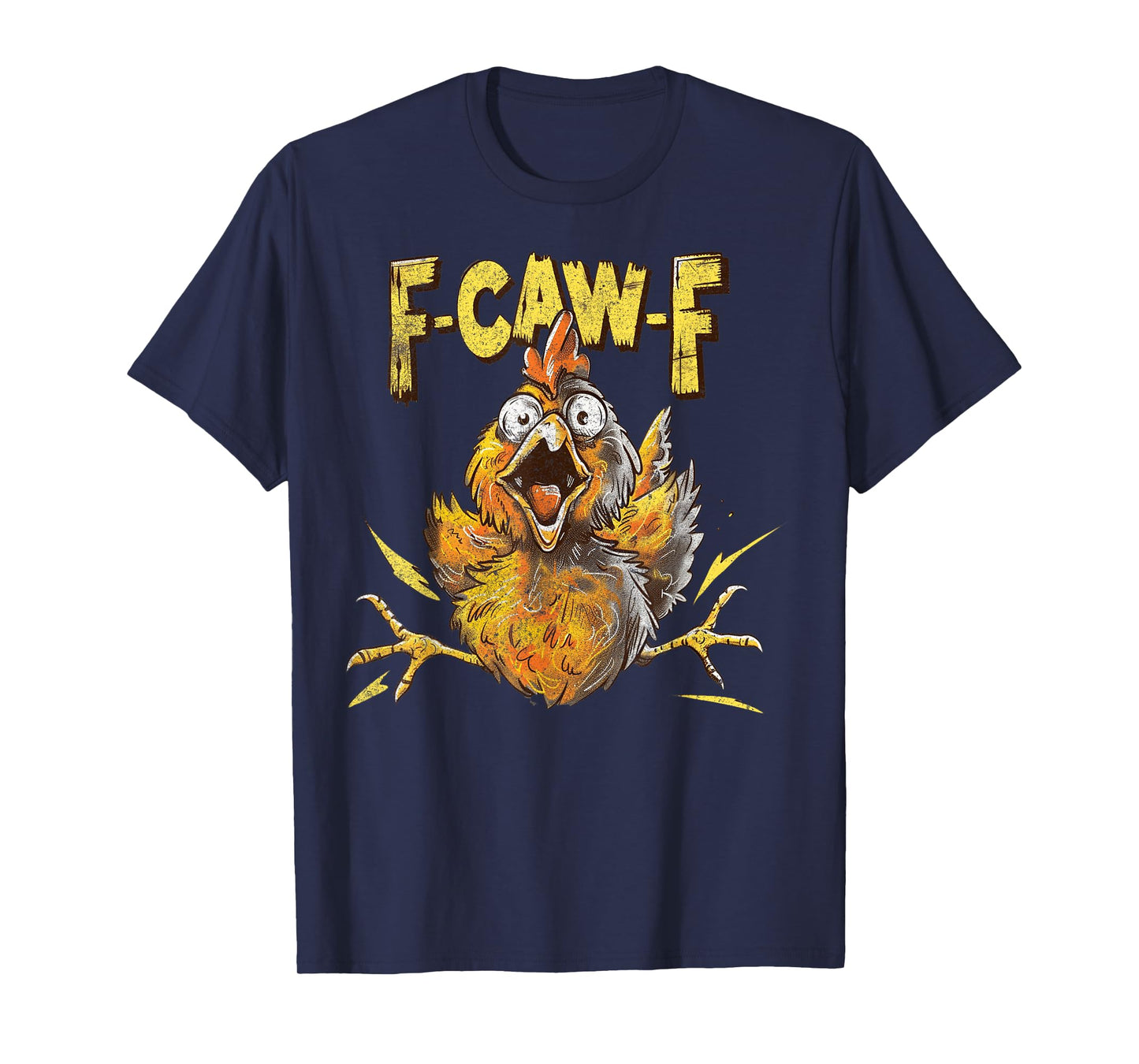 Funny F-Caw-F Chicken Fcawf Chicken Funny T-Shirt