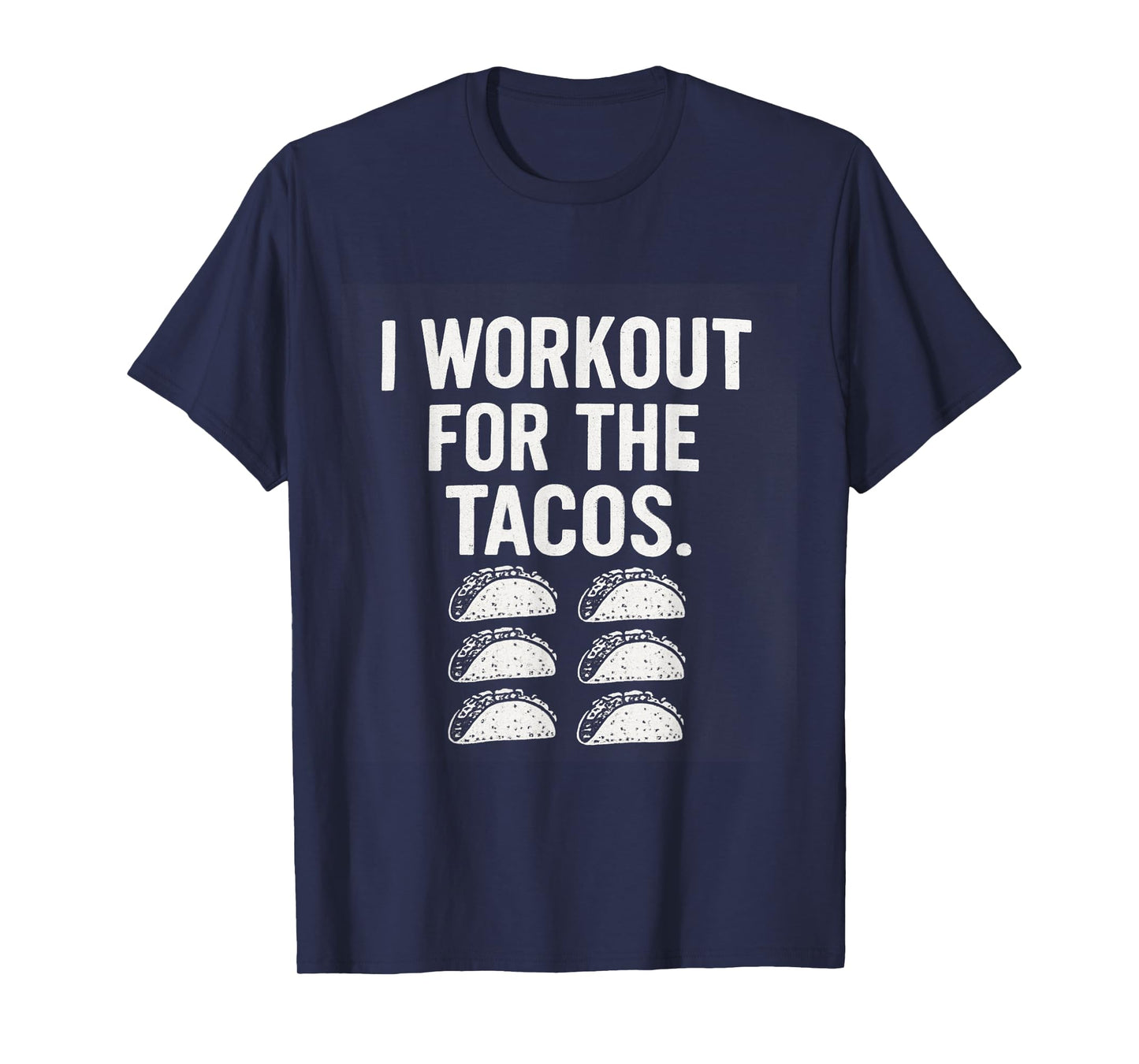 Funny I Workout for The Tacos Gym Fitness Enthusiast T-Shirt