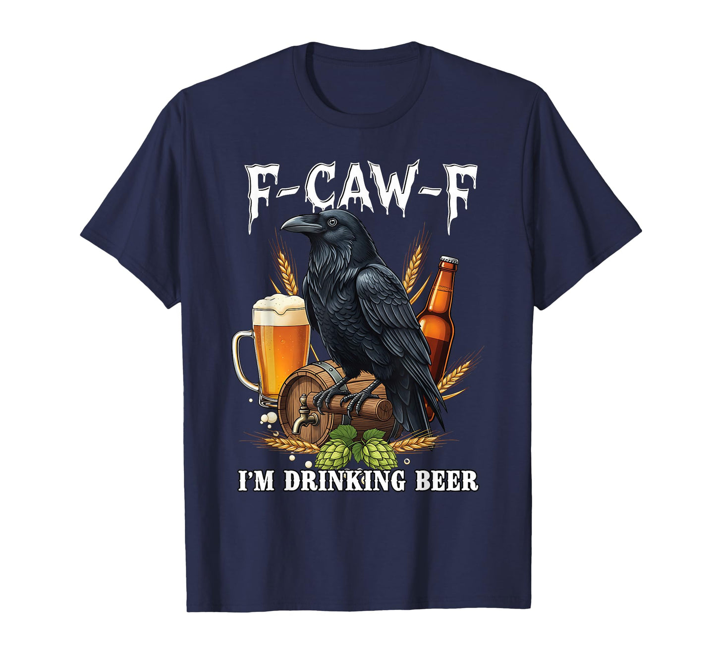Retro F-Caw-F Black Crow Funny Raven Saying for Beer Lover T-Shirt