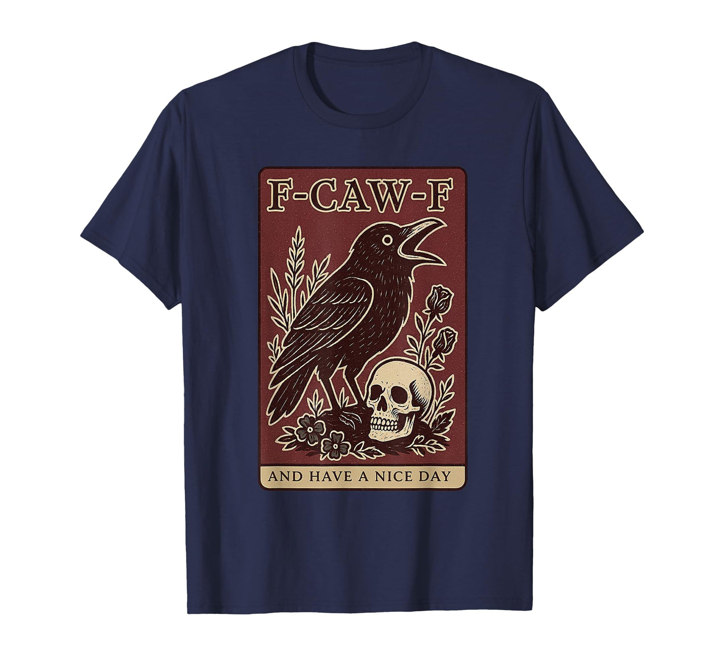F-Caw-F and Have A Nice Day Black Crow Tarot Card Funny T-Shirt