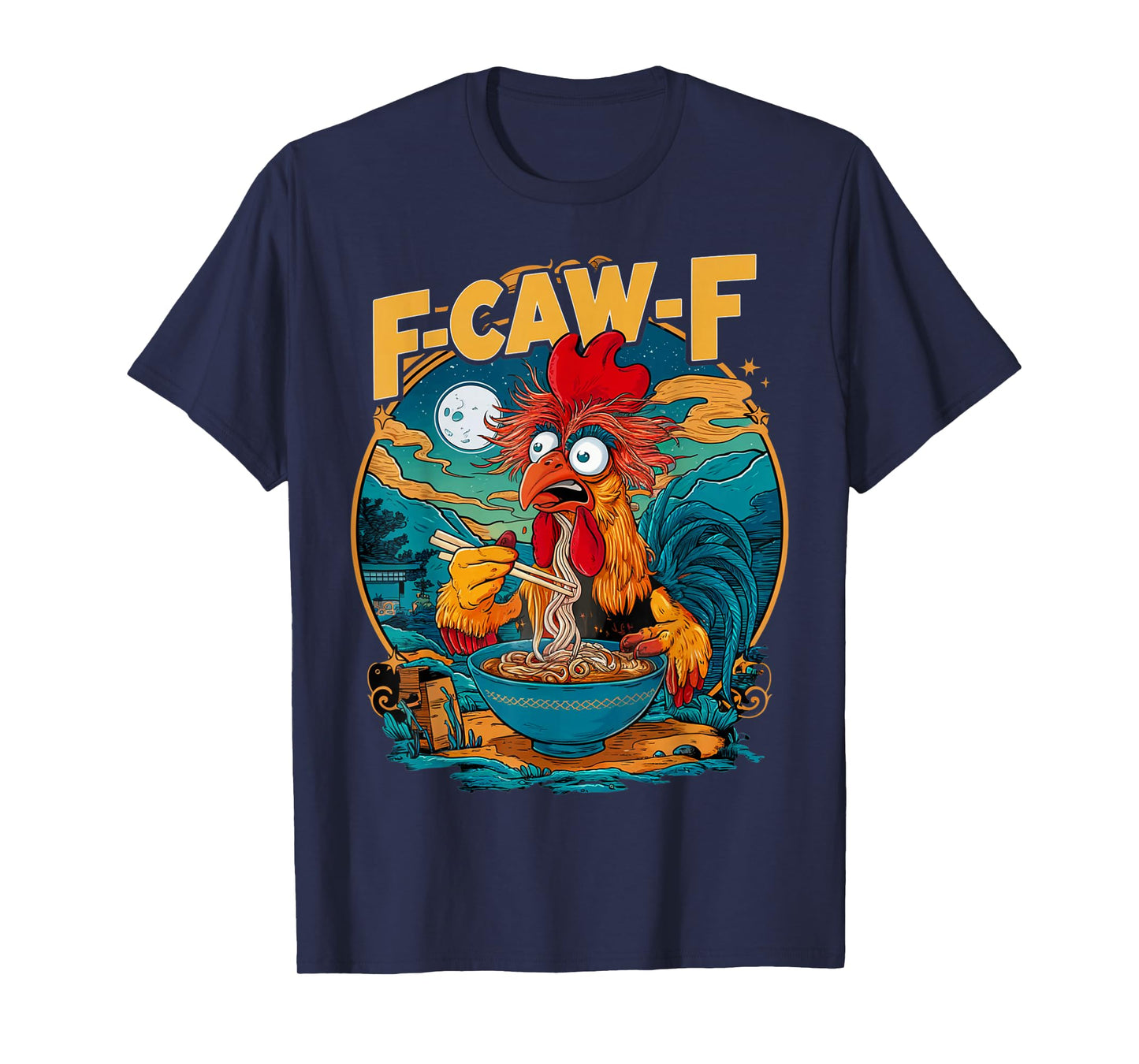 Ramen Chicken F-CAW-F Funny Rooster Japanese Noodle Humor T-Shirt