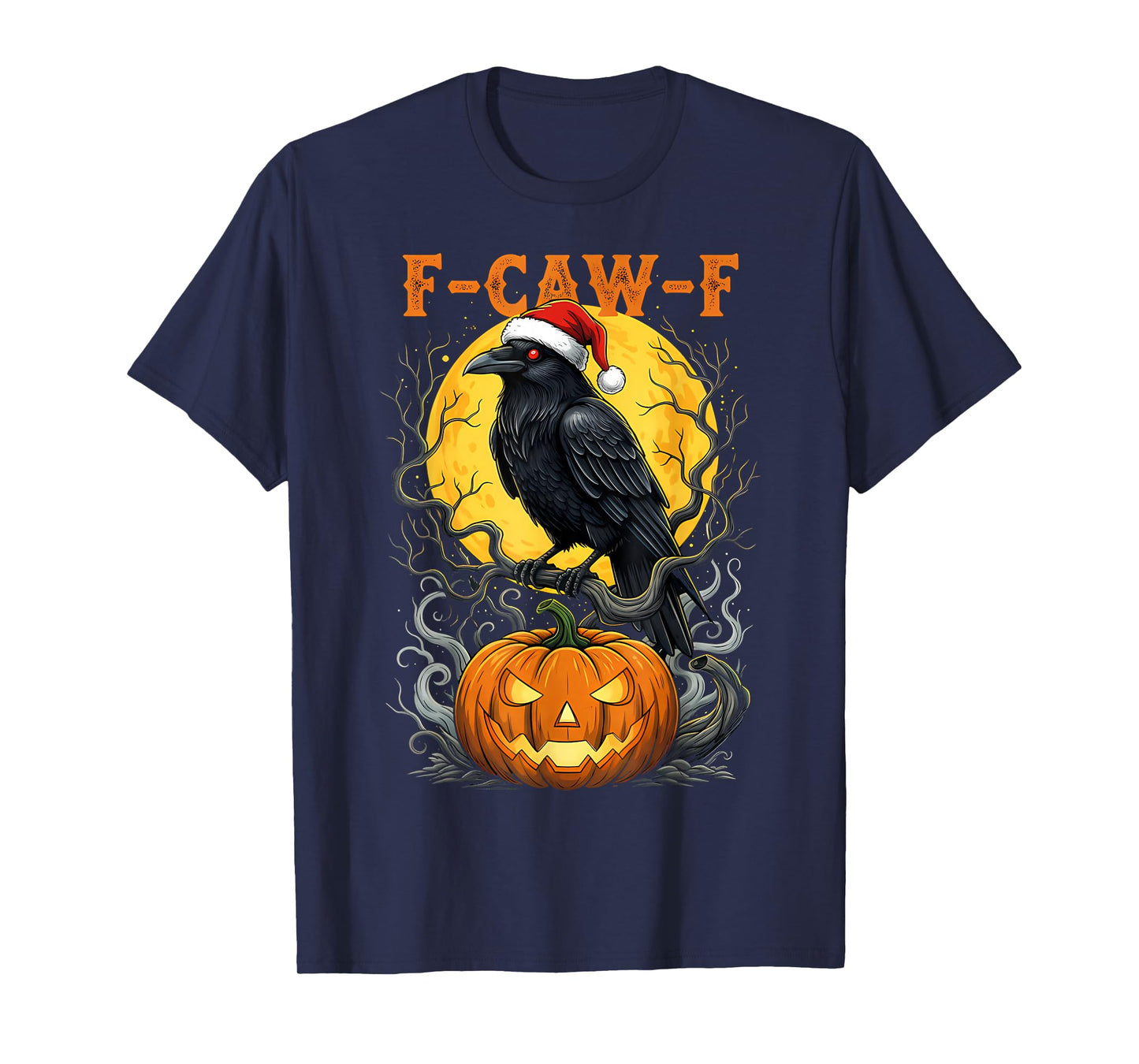 Funny F-CAW-F Crow Halloween Christmas Moon Pumpkin Raven T-Shirt