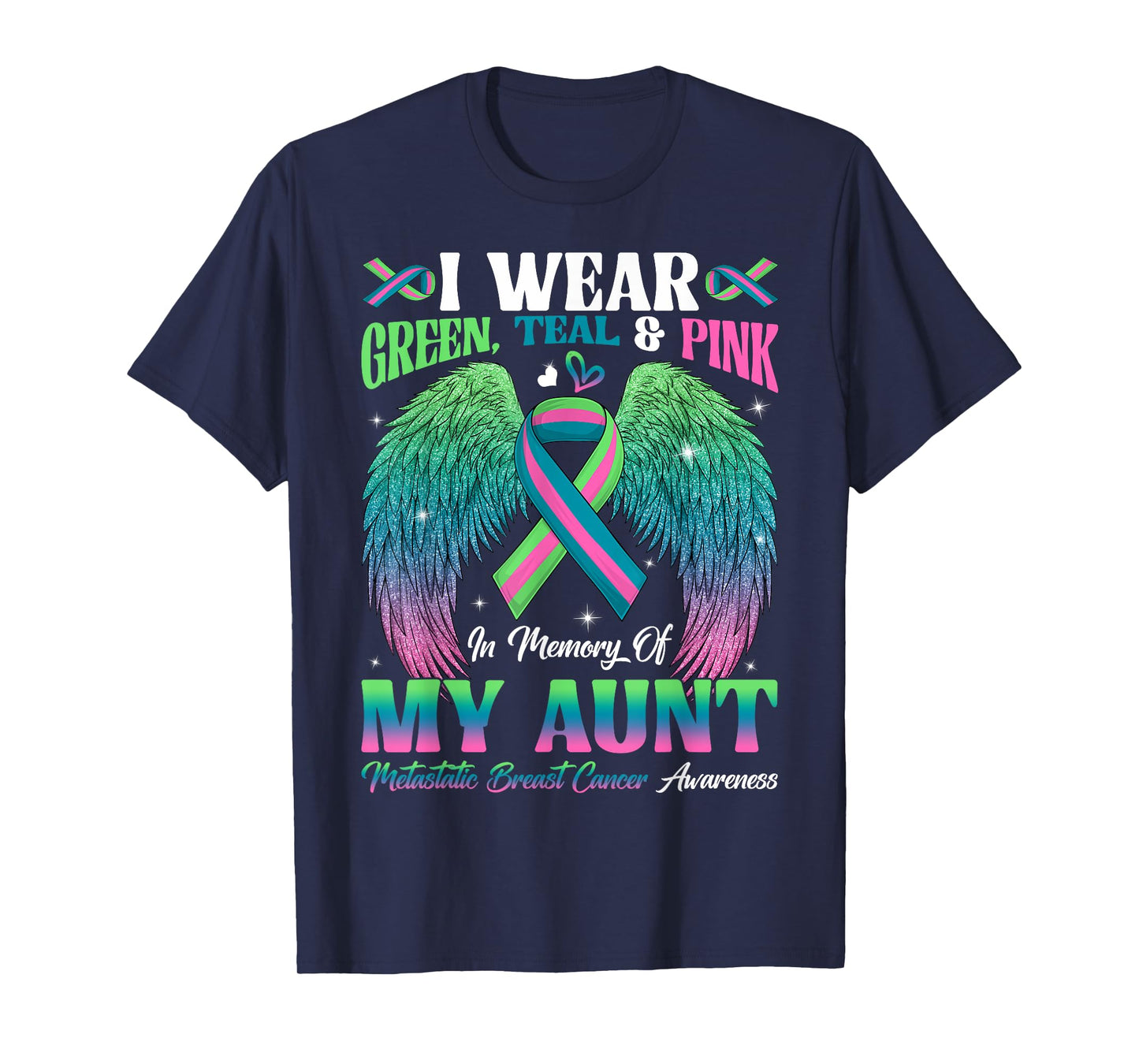 Green Teal Pink In Memory Of My Aunt Metastatic Breast Cance T-Shirt