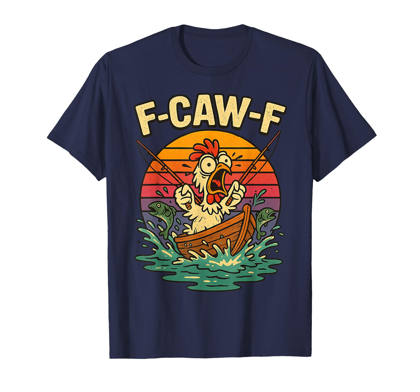 Fishing F-CAW-F Funny Chicken Scream Humor T-Shirt