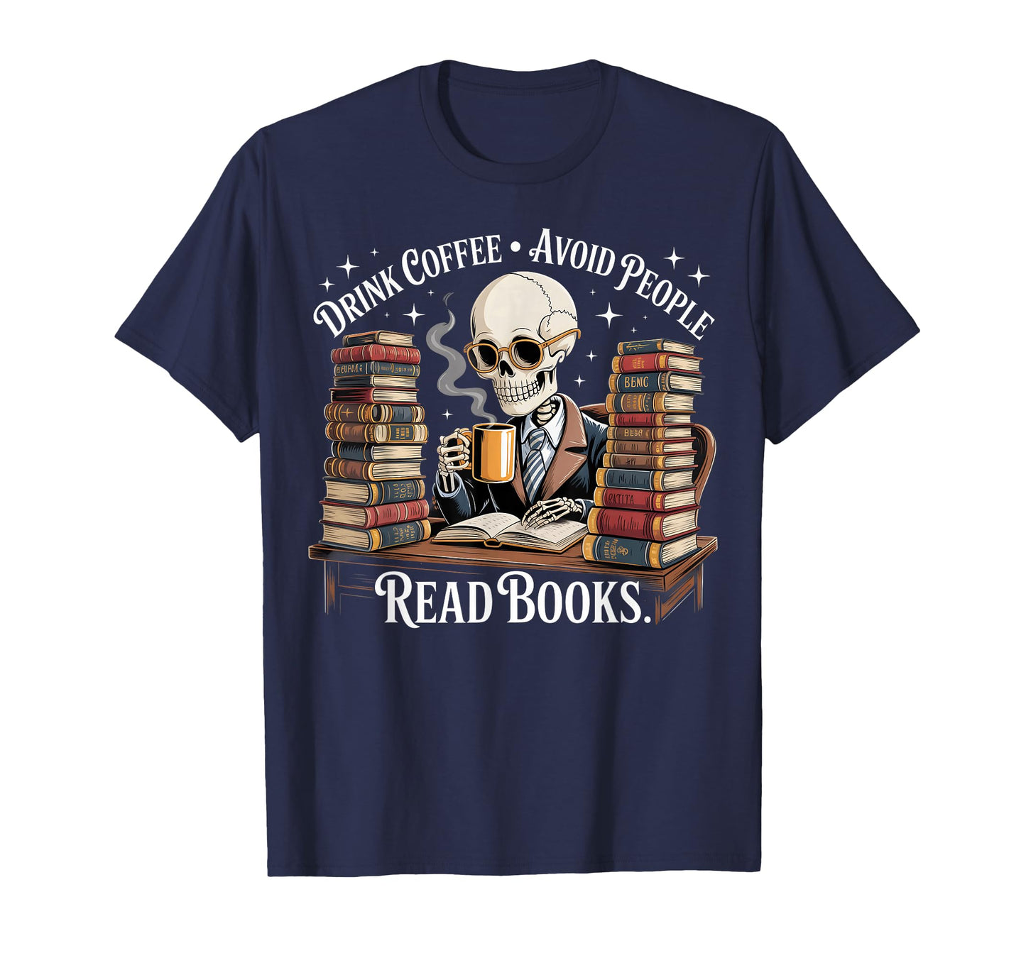 Drink Coffee Avoid People Read Books Skeleton T-Shirt