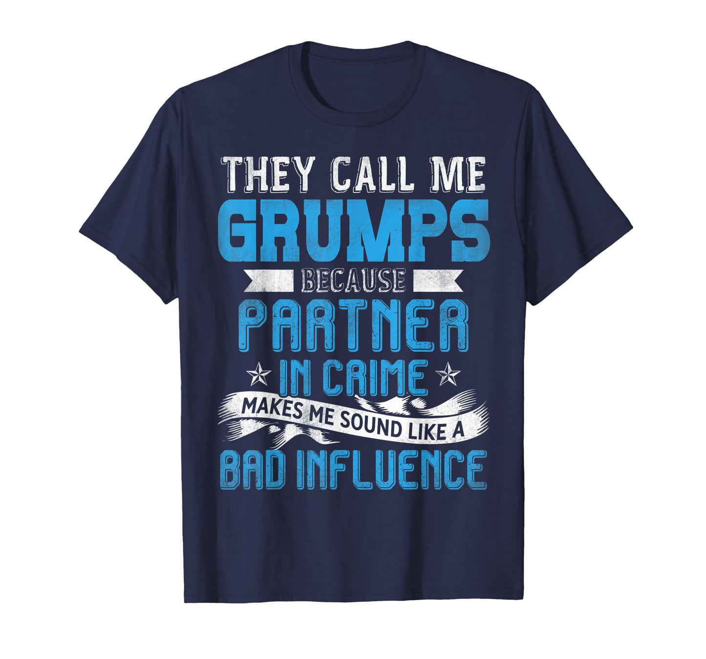They Call Me Grumps Partner In Crime Fathers Day T-Shirt