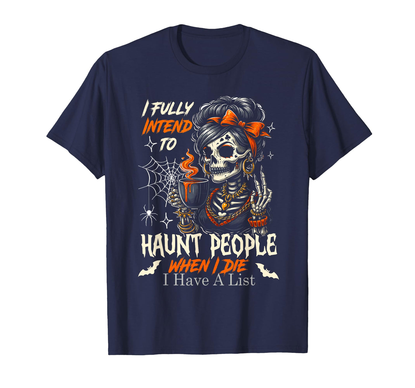 I Fully Intend to Haunt People When I Die Funny Skeleton T-Shirt
