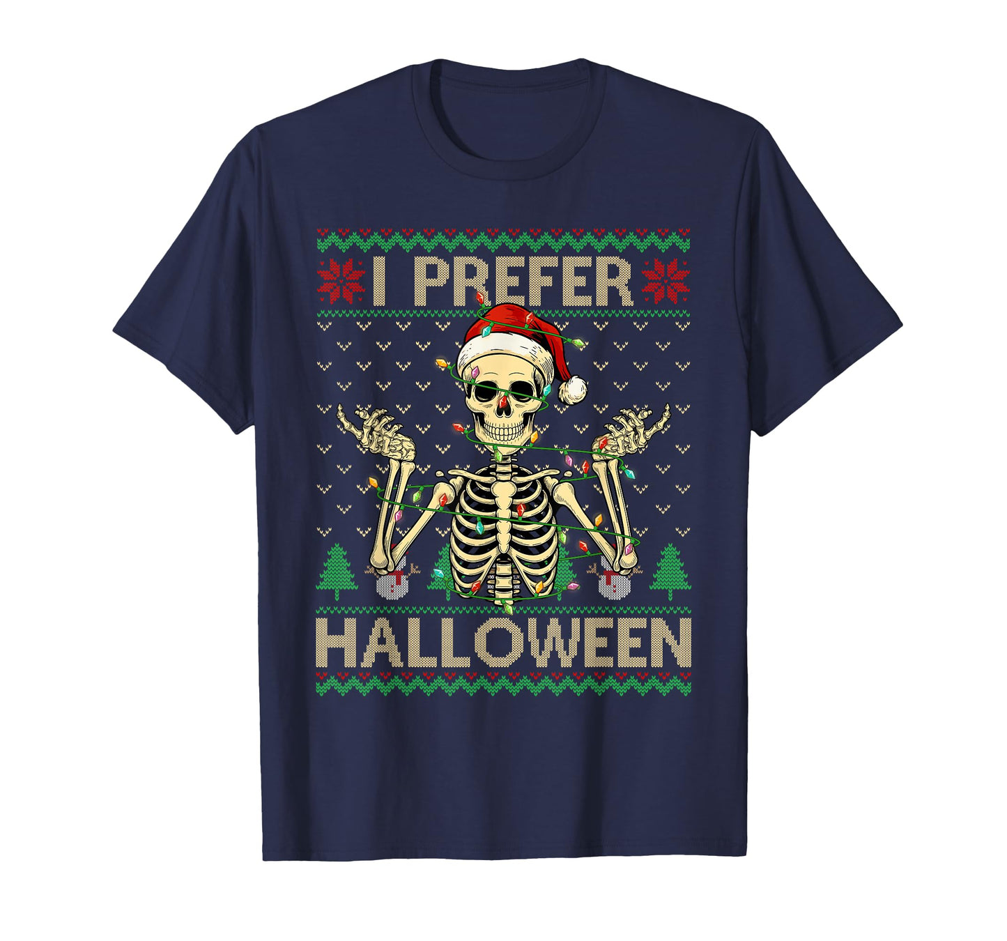 Funny I Prefer Halloween Skeleton Ugly Christmas Sweater T-Shirt