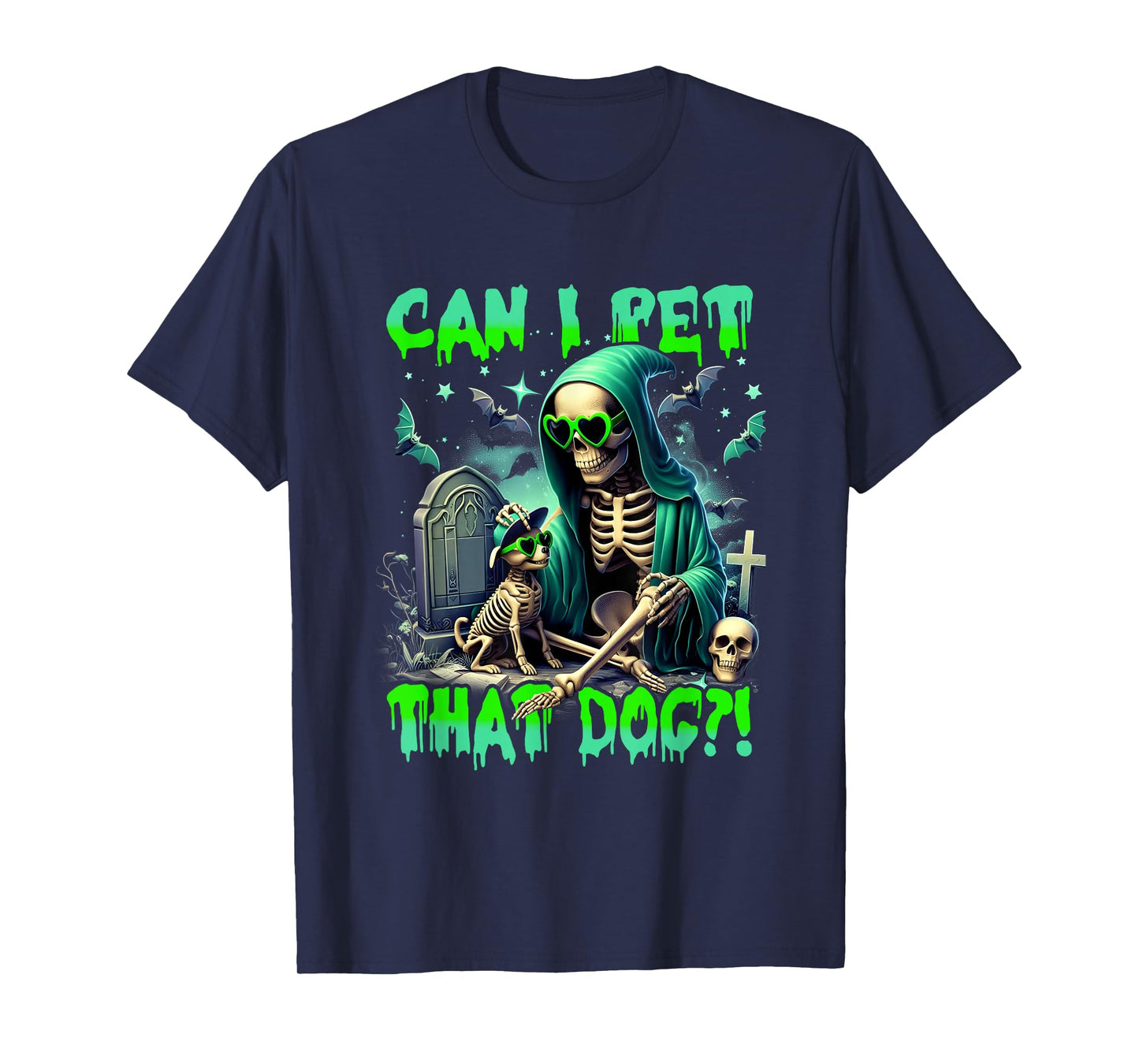Can I Pet That Dog Skeleton Halloween Dog Lover Cemetery T-Shirt