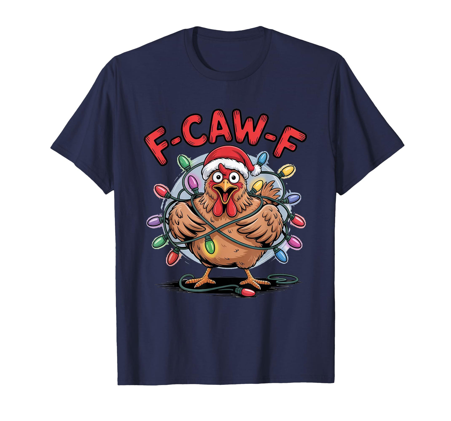 Funny Xmas F-Caw-F Chicken Design – Hilarious Rooster Meme T-Shirt