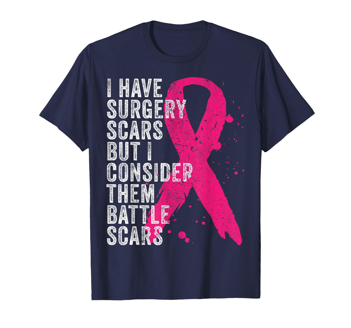Surgery Battle Scars Breast Cancer Awareness Shirt T-Shirt