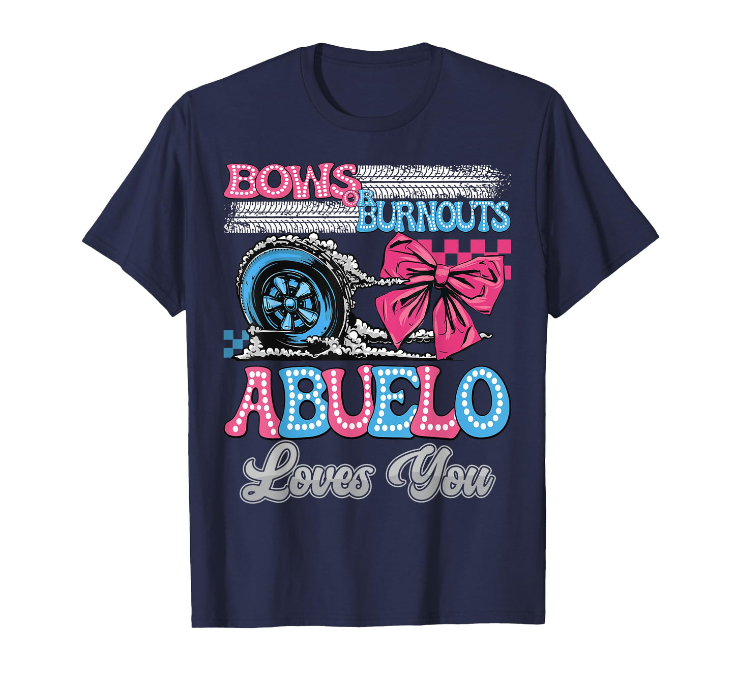 Burnouts or Bows Abuelo Loves You Gender Reveal Party T-Shirt