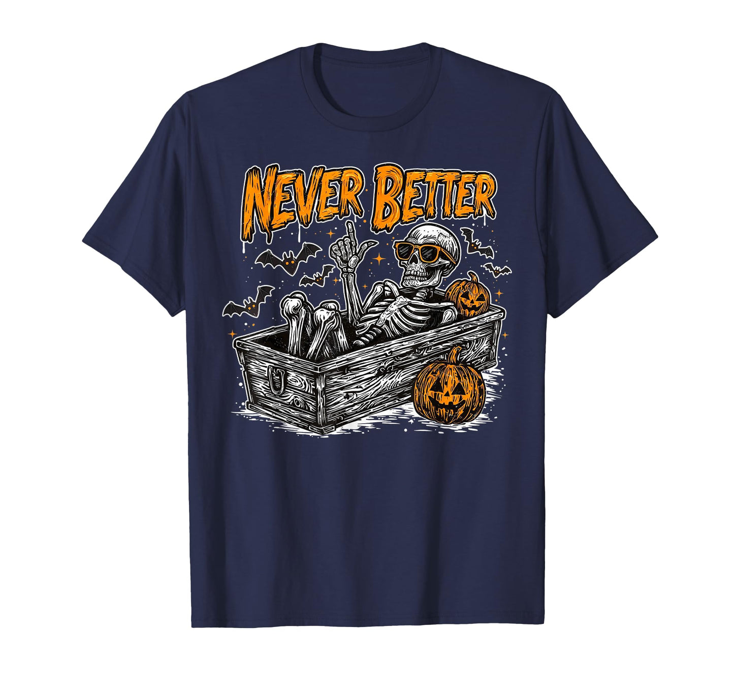 Never Better Skeleton Funny Halloween Spooky Season T-Shirt