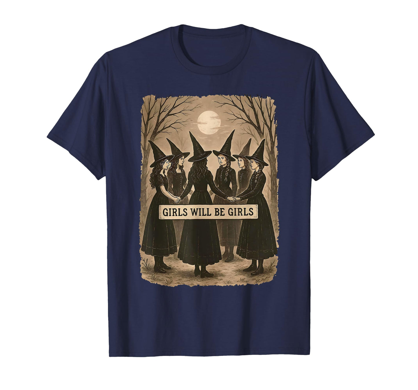Girl Will Be Girls Witch Witchy Spooky Season Halloween T-Shirt