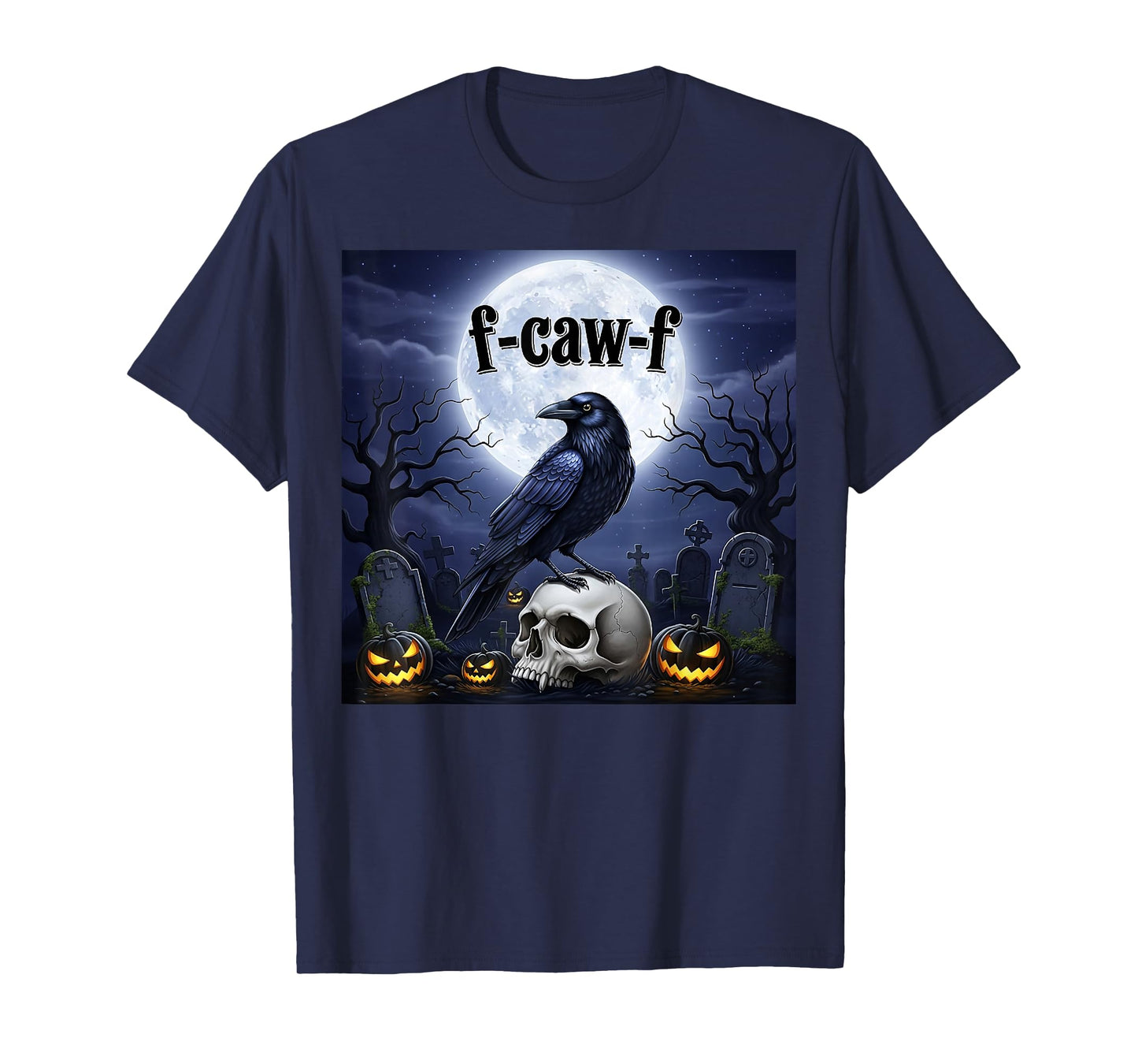 Funny F-Caw-F Raven Pumpkin Gothic Crow Black Bird Halloween T-Shirt