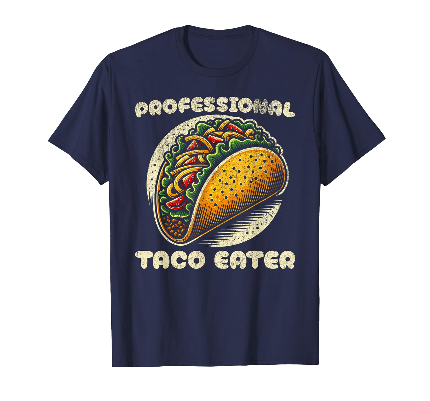 Funny Taco Lover Cinco De Mayo Professional Eater Taster T-Shirt