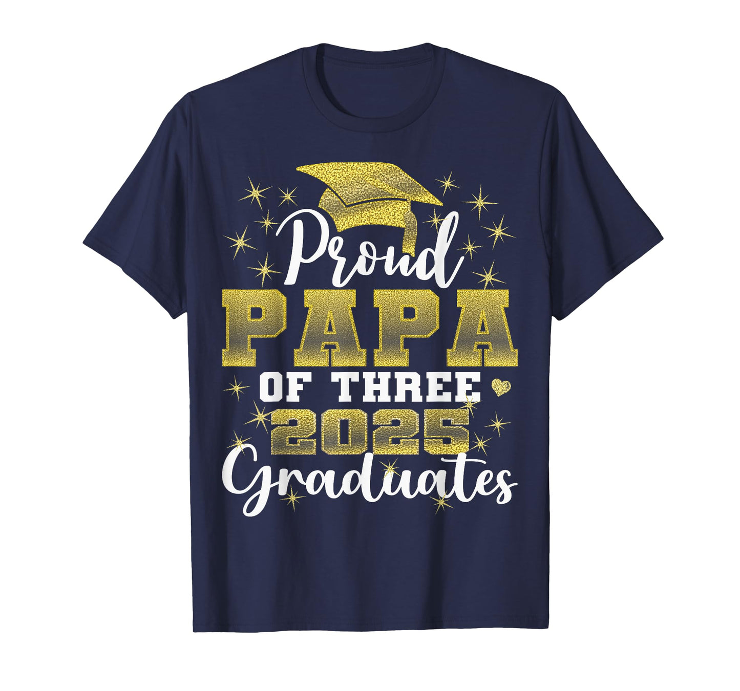 Proud Papa of Three 2025 Graduates Graduation family T-Shirt