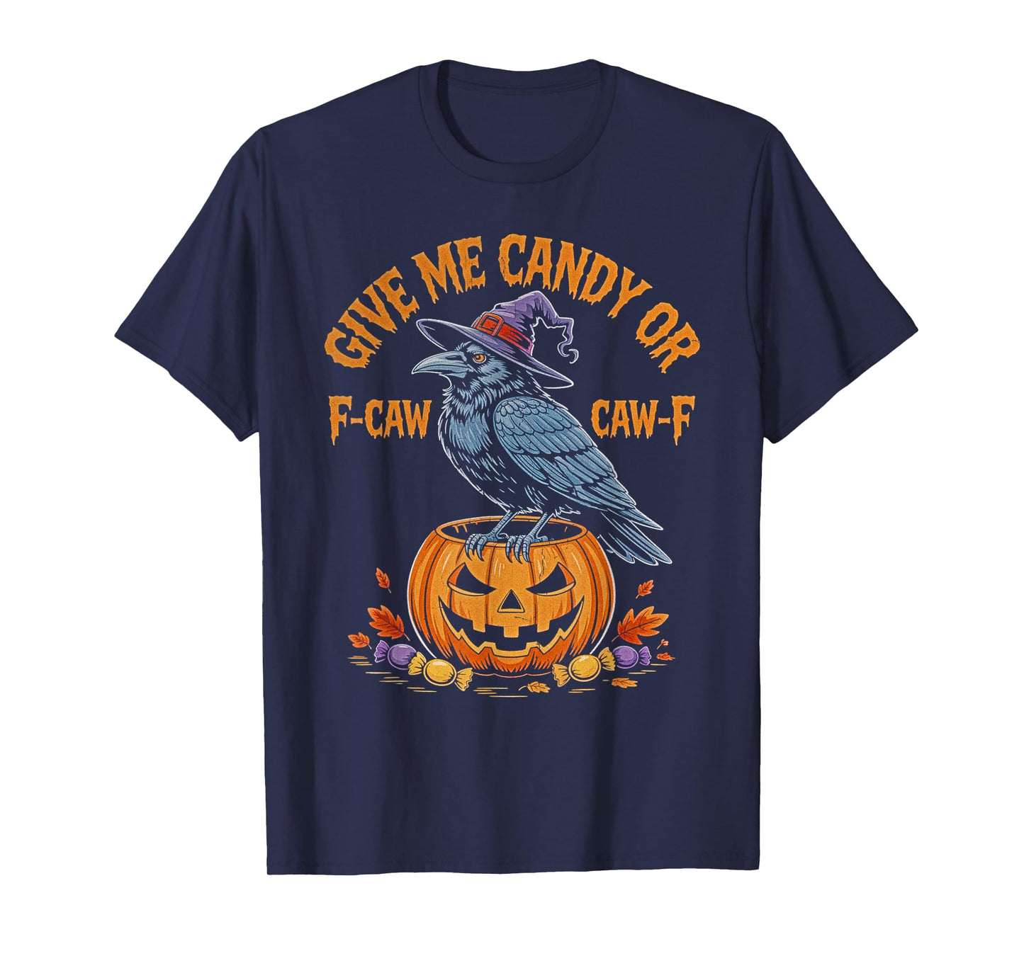 Give Me Candy or F-CAW-F Trick or Treat Men Women Halloween T-Shirt
