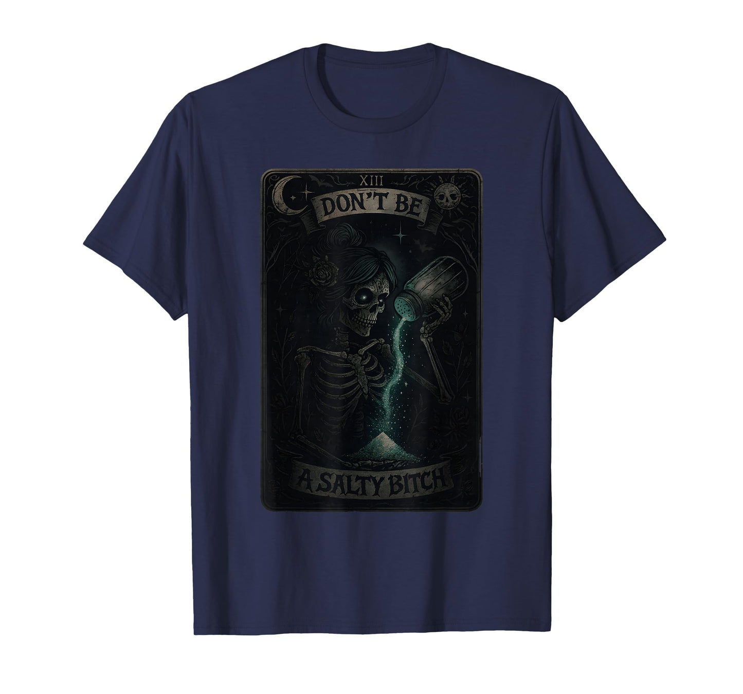 Don't Be A Salty Bitch Tarot Card Skeleton T-Shirt