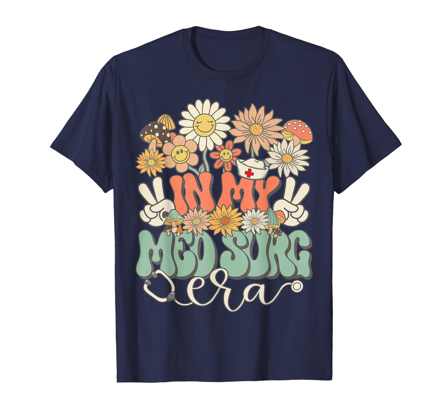 In My Med Surg Era Floral Hippie Groovy Retro Daisy Nurse T-Shirt