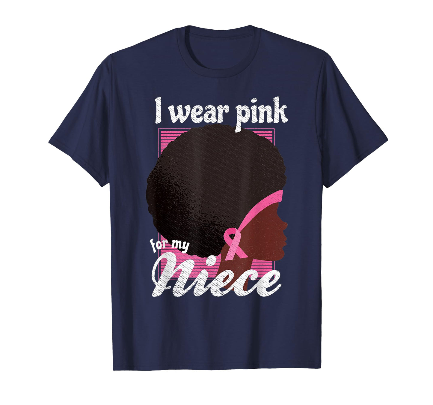 I Wear Pink For My NIECE Black Woman Breast Cancer Support T-Shirt