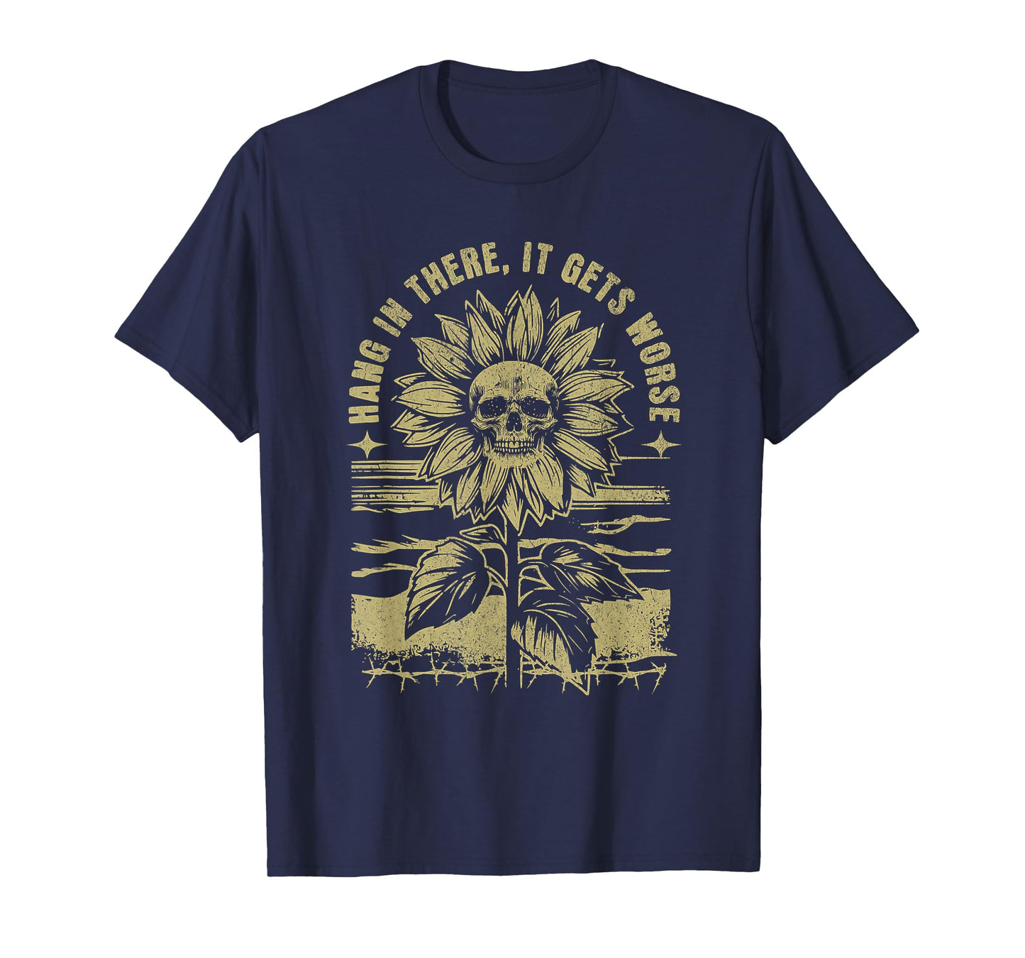 Hang in There It Gets Worse Sarcastic Skeleton Sunflower T-Shirt