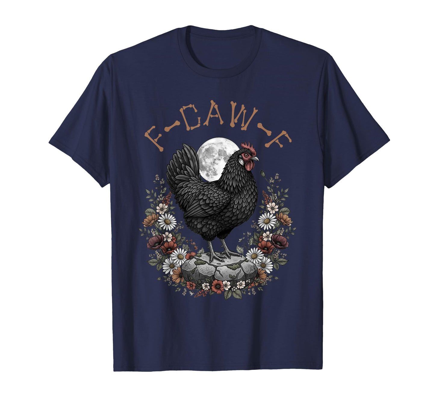 Funny F Caw F Chicken Bird Saying Graphic F-Caw-F Women Men T-Shirt