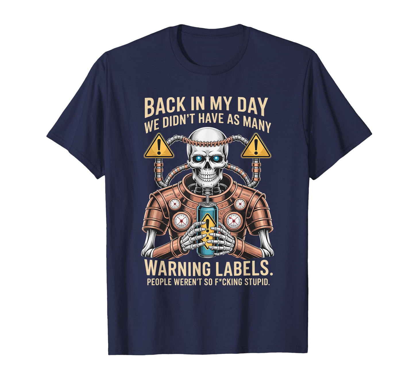 Back in My Day We Didn't Have As Many Warning Labels T-Shirt