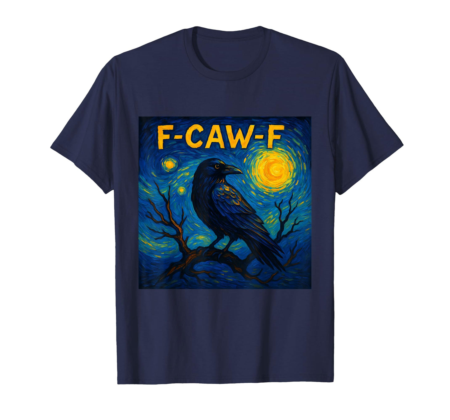 Funny F-Caw-F Crow Meme, Van Gogh Starry Night Raven f kaw f T-Shirt