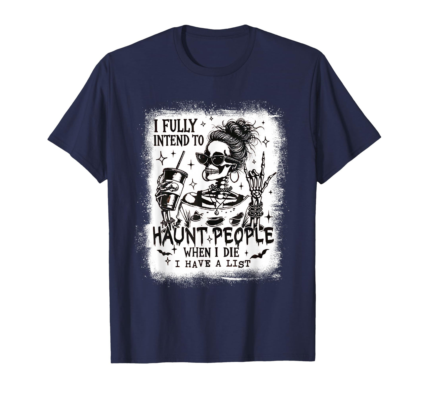 I Fully Intend to Haunt People When I Die Funny Skeleton T-Shirt