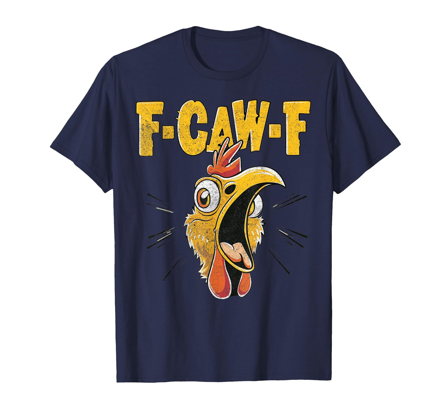 Funny F-Caw-F Chicken Fcawf Chicken Funny T-Shirt