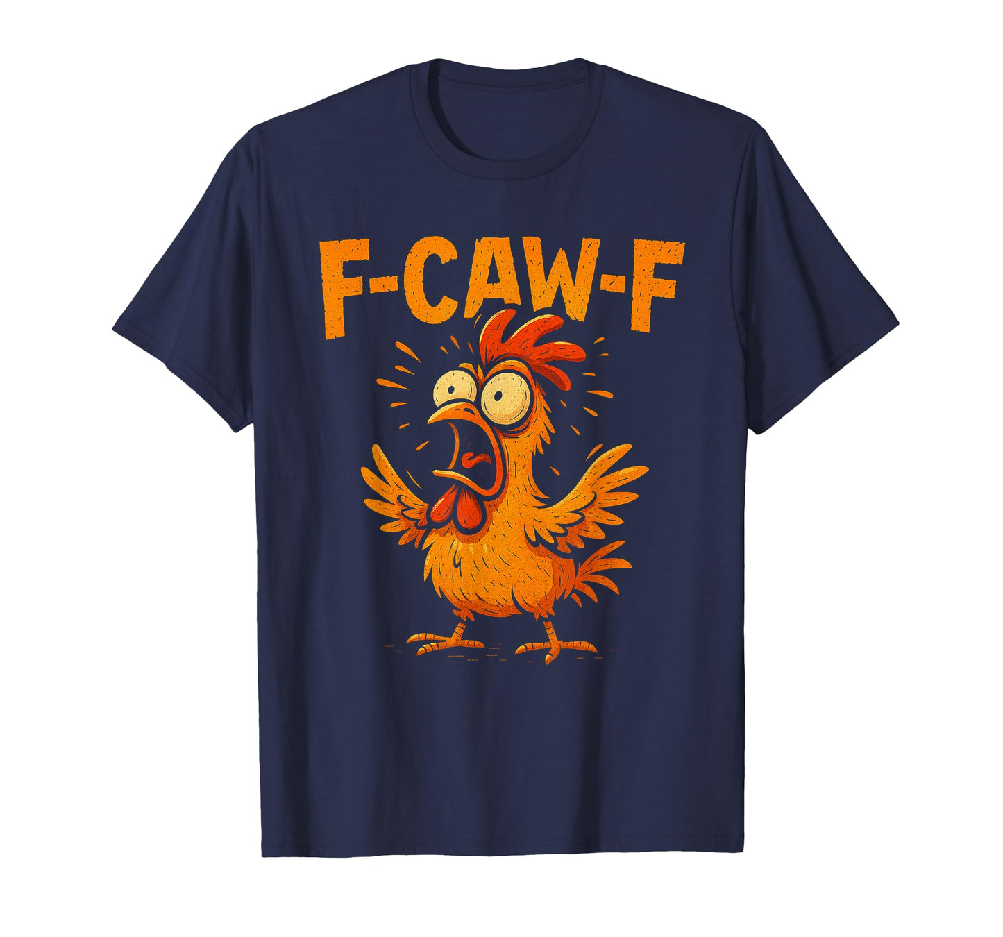 F-Caw-F – Funny Chicken Rooster Meme Quote Humor T-Shirt